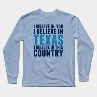 Believe in Beto Concession Quote Long Sleeve T-Shirt